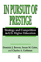 In pursuit of prestige : strategy and competition in U.S. higher education