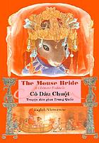 Cô dâu chuột : truyện dân gian Trung Quó̂c = The mouse bride : a Chinese folktale