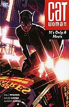 Catwoman . It's only a movie
