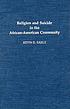 Religion and suicide in the African-American community por Kevin E Early