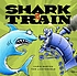 Shark vs. train 著者：  Chris Barton 