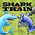 Shark vs. train by  Chris Barton 