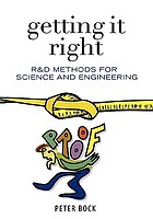 Getting it right : R & D methods for science and engineering
