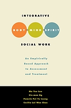 Integrative body-mind-spirit social work : an empirically based approach to assessment and treatment