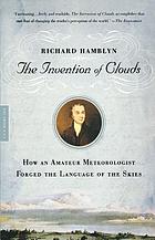 The invention of clouds : how an amateur meteorologist forged the language of the skies
