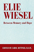 Elie Wiesel : between memory and hope