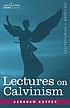 Lectures on Calvinism von Abraham Kuyper