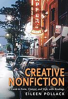 Creative nonfiction : a guide to form, content, and style, with readings