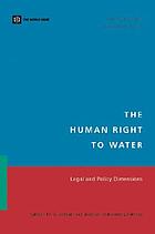 The human right to water : legal and policy dimensions