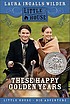 These happy golden years door Laura Ingalls Wilder