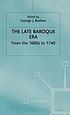 The late baroque era : from the 1680s to 1740 door  George J Buelow 