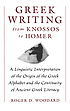 Greek writing from Knossos to Homer : a linguistic... von Roger D Woodard