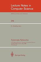Automata networks : LITP Spring School on theoretical computer science, Argelès-village, France, May 12-16, 1986 : proceedings