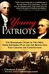 Young patriots : the remarkable story of two men,... by  Charles A Cerami 