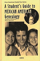 A student's guide to Mexican American genealogy