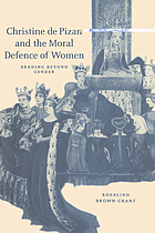 Christine de Pizan and the moral defence of women : reading beyond gender