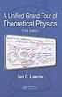 A unified grand tour of theoretical physics by Ian D Lawrie
