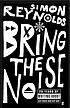 Bring the noise : 20 years of writing about hip rock and hip hop