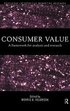 Consumer value : a framework for analysis and research