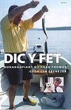 Dic y fet : hunangofiant Richard Thomas