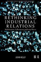 Rethinking industrial relations : mobilization, collectivism, and long waves