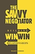 The savvy negotiator : building win-win relationships von William F Morrison