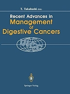 Recent advances in management of digestive cancers : proceedings of UICC Kyoto International Symposium on Recent Advances in Management of Digestive Cancers, March 31-April 2, 1993