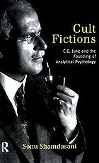 Cult fictions : C.G. Jung and the founding of analytical psychology