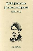 Ezra Pound in London and Paris, 1908-1925