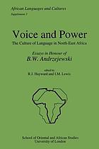 Voice and power : the culture of language in north-east Africa : essays in honour of B.W. Andrzejewski