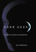 Dark ages : the case for a science of human behavior