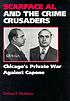 Scarface Al and the crime crusaders : Chicago's private war against Capone