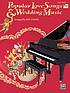 Popular love songs & wedding music : easy piano 著者： Dan Coates