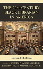 The 21st-century black librarian in America : issues and challenges
