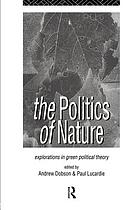 The Politics of nature : explorations in green political theory