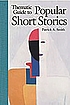 Thematic guide to popular short stories