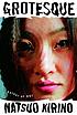Grotesque 著者： Natsuo Kirino