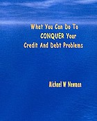 What you can do to conquer your credit and debt problems