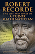 Robert Recorde : the life and times of a Tudor... por Fenny Smith Robert Recorde : the life and times of a Tudor... por Fenny Smith