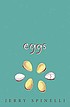 Eggs door Jerry Spinelli