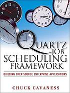Quartz job scheduling framework : building open source enterprise applications