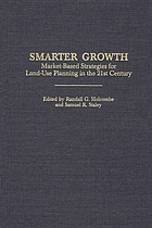 Smarter growth : market-based strategies for land-use planning in the 21st century