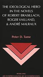 The ideological hero in the novels of Robert Brasillach, Roger Vailland & André Malraux