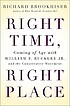 Right time, right place : coming of age with William... 著者：  Richard Brookhiser 