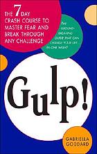 Gulp! : the seven-day crash course to master fear and break through any challenge