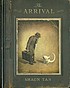 The arrival 著者： Shaun Tan