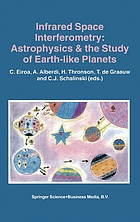 Infrared space interferometry : astrophysics & the study of earth-like planets : proceedings of a workshop held in Toledo, Spain, March 11-14, 1996