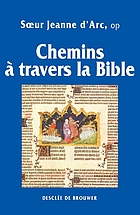 Chemins à travers la Bible : Ancien et Nouveau Testament