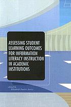 Assessing student learning outcomes for information literacy instruction in academic institutions