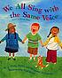 We all sing with the same voice by  J  Philip Miller 